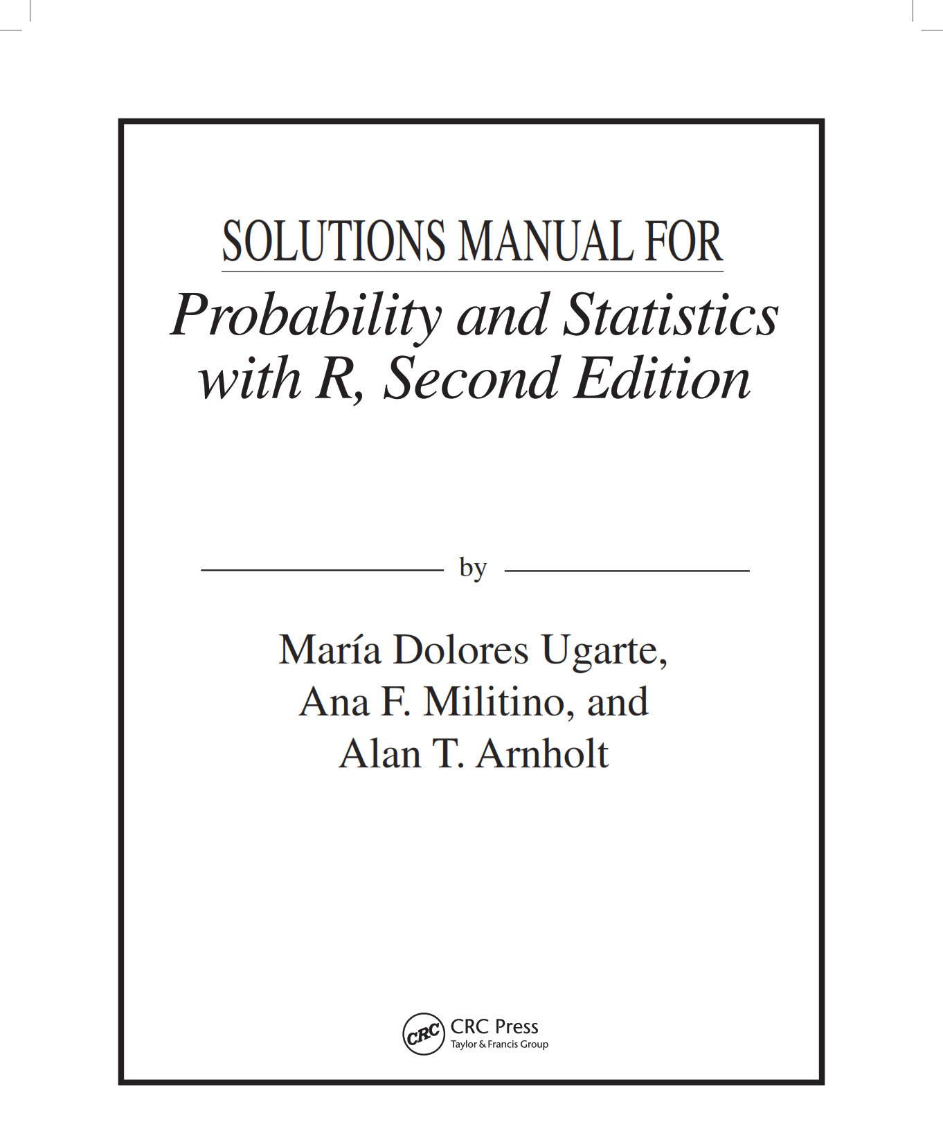 download free probability and statistics with R Maria Dolores Ugarte , Militino , Arnholt  2nd edition solutions manual pdf | Gioumeh solution