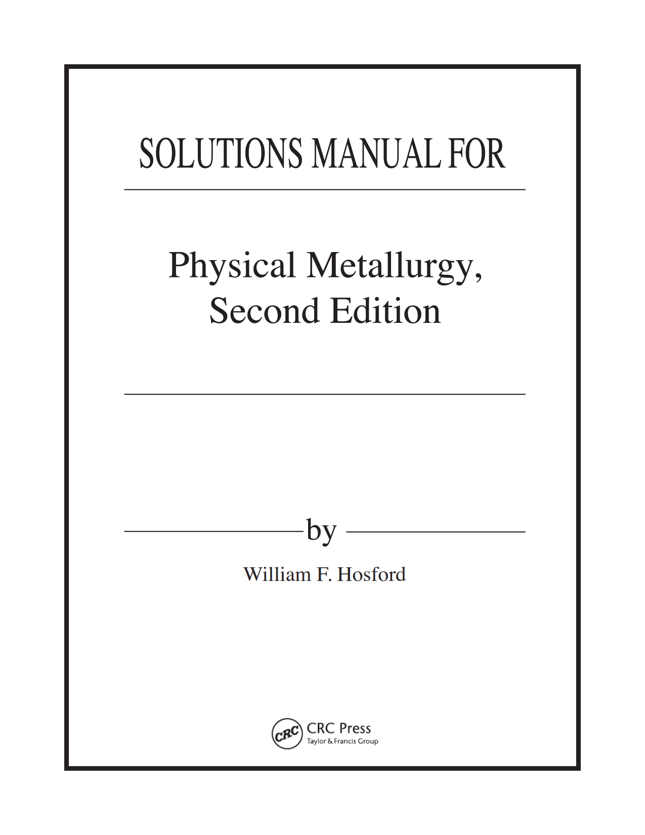 download free physical metallurgy William F Hosford 2nd ( second ) edition solution manual pdf | problem answers