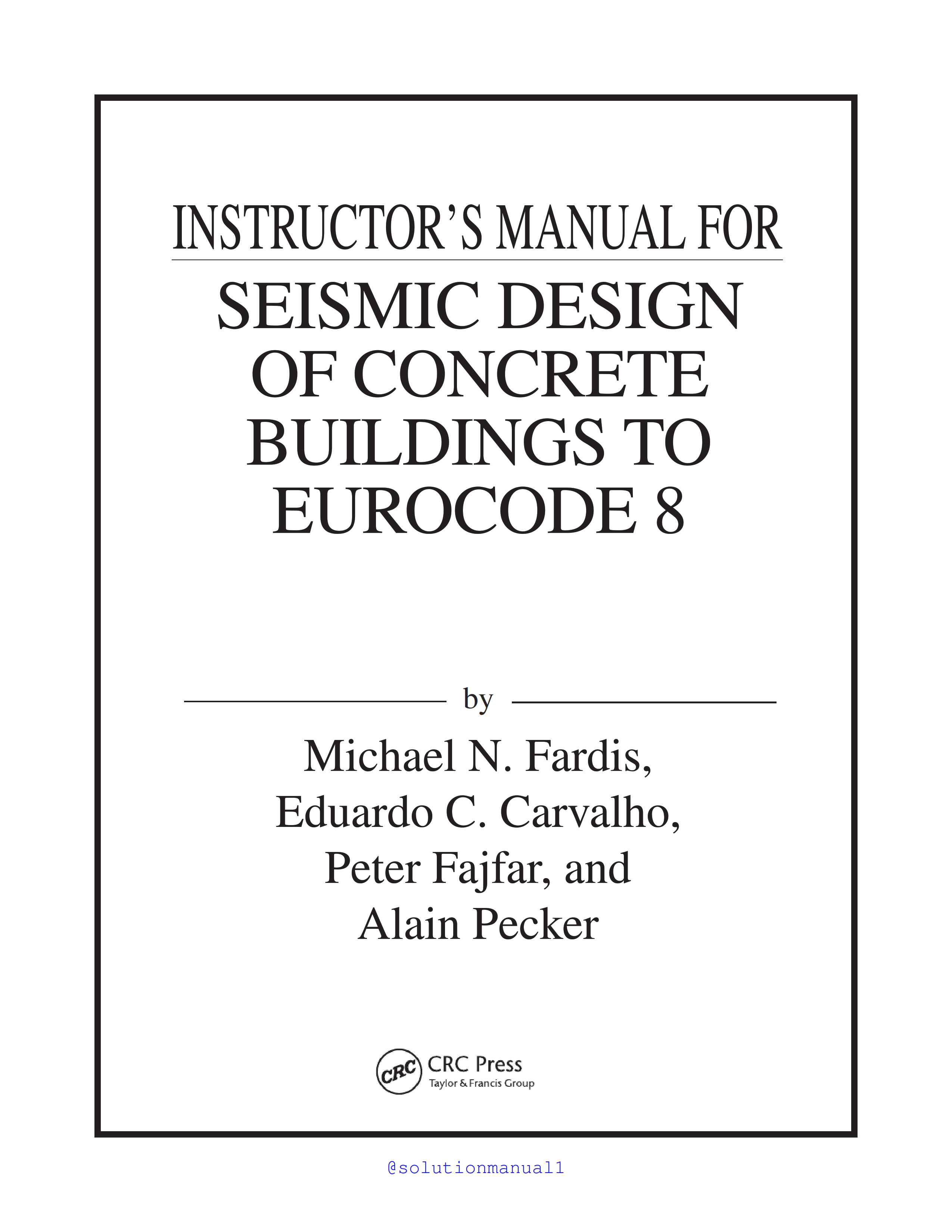 download free seismic design of concrete buildings to Eurocode 8 by Michael Fardis solution manual & answers